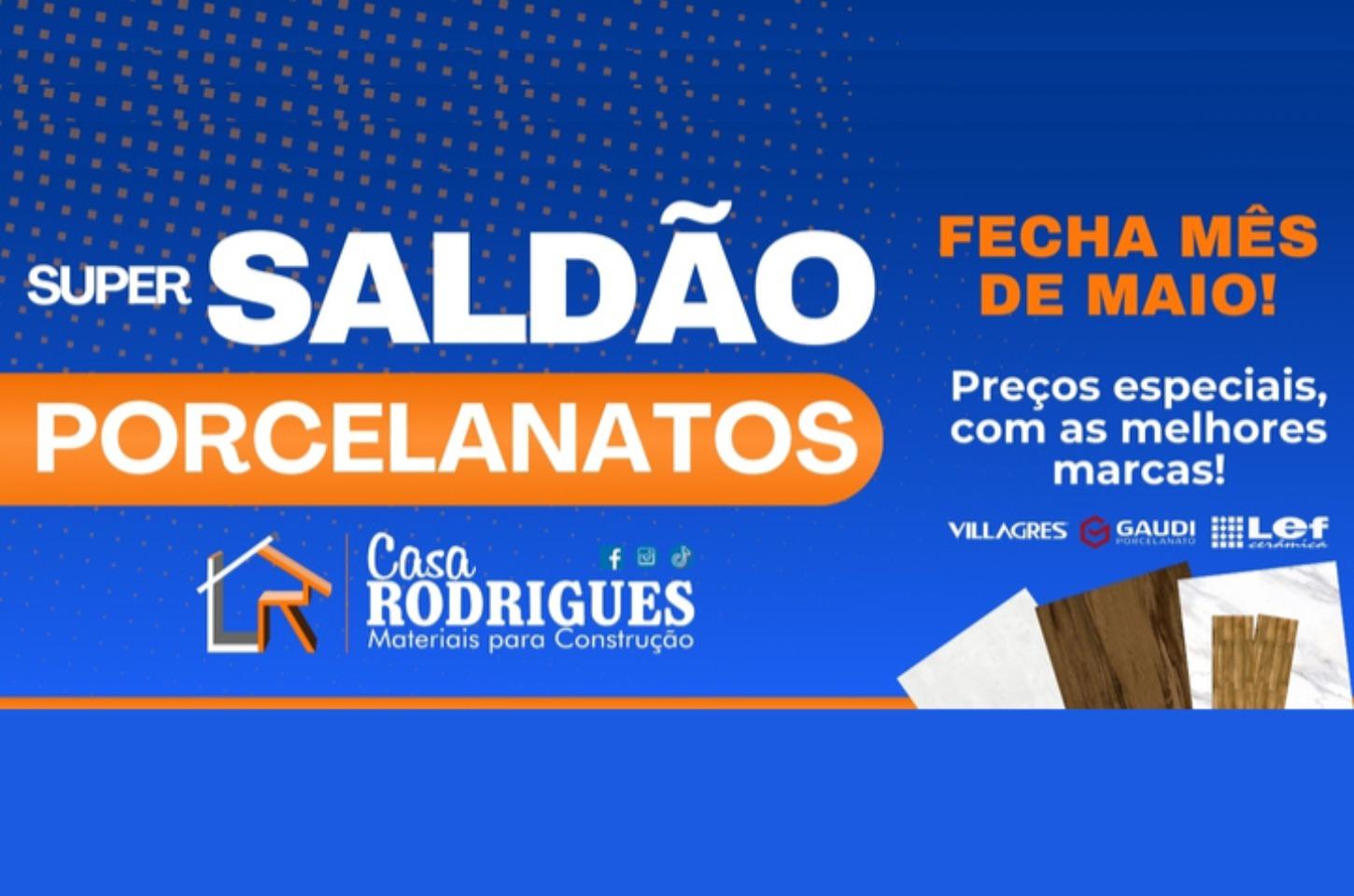 A Casa Rodrigues Jardim Alegre está com ofertas incríveis de porcelanatos e Muito Mais